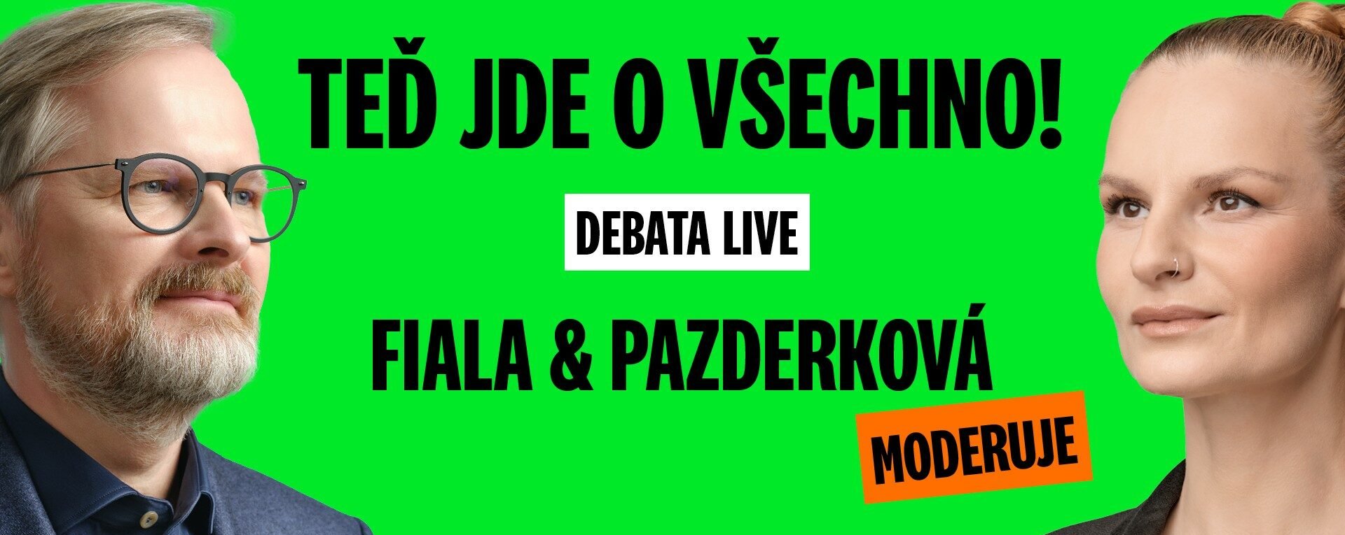 Teď jde o všechno! Debata live. Fiala & Pazderková